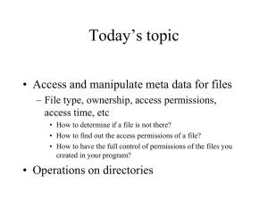 Today’s topic • Access and manipulate meta data for files