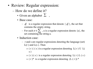  • Review: Regular expression:  – How do we define it?