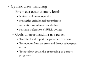 • Syntax error handling – Errors can occur at many levels