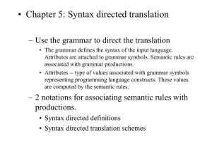 • Chapter 5: Syntax directed translation