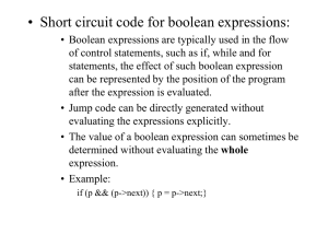 • Short circuit code for boolean expressions: