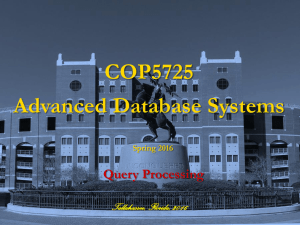 COP5725 Advanced Database Systems Query Processing Tallahassee, Florida, 2016