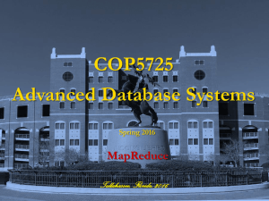 COP5725 Advanced Database Systems MapReduce Tallahassee, Florida, 2016