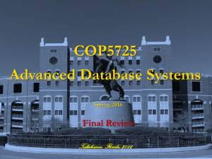 COP5725 Advanced Database Systems Final Review Tallahassee, Florida, 2016