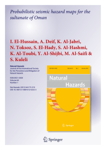 Probabilistic seismic hazard maps for the sultanate of Oman I. El-Hussain, A. Deif, K. Al-Jabri,