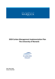 2020 Carbon Management Implementation Plan The University of Warwick Date: March 2014