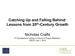 Catching Up and Falling Behind: Lessons from 20 -Century Growth Nicholas Crafts