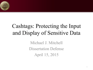 Cashtags: Protecting the Input and Display of Sensitive Data Michael J. Mitchell
