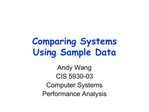 Comparing Systems Using Sample Data Andy Wang CIS 5930-03