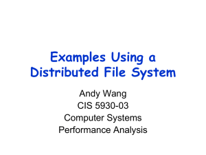 Examples Using a Distributed File System Andy Wang CIS 5930-03