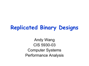 Replicated Binary Designs Andy Wang CIS 5930-03 Computer Systems