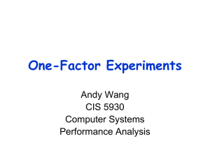 One-Factor Experiments Andy Wang CIS 5930 Computer Systems