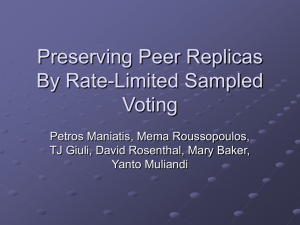 Preserving Peer Replicas By Rate-Limited Sampled Voting Petros Maniatis, Mema Roussopoulos,