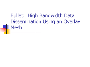Bullet:  High Bandwidth Data Dissemination Using an Overlay Mesh