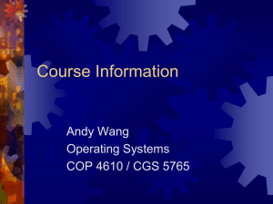 Course Information Andy Wang Operating Systems COP 4610 / CGS 5765