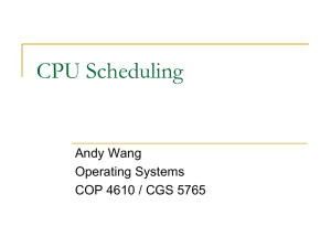 CPU Scheduling Andy Wang Operating Systems COP 4610 / CGS 5765