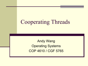 Cooperating Threads Andy Wang Operating Systems COP 4610 / CGF 5765