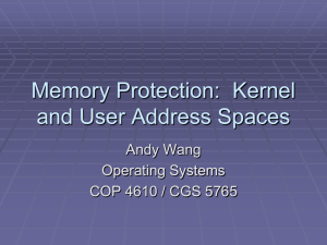 Memory Protection:  Kernel and User Address Spaces Andy Wang Operating Systems