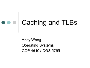Caching and TLBs Andy Wang Operating Systems COP 4610 / CGS 5765