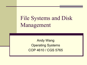 File Systems and Disk Management Andy Wang Operating Systems