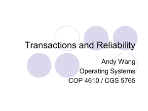 Transactions and Reliability Andy Wang Operating Systems COP 4610 / CGS 5765