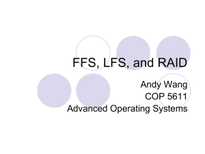 FFS, LFS, and RAID Andy Wang COP 5611 Advanced Operating Systems