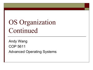 OS Organization Continued Andy Wang COP 5611