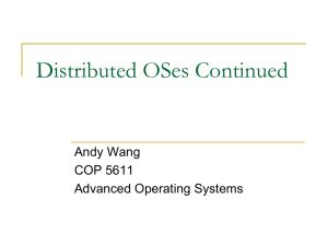 Distributed OSes Continued Andy Wang COP 5611 Advanced Operating Systems