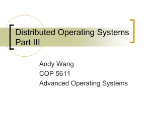 Distributed Operating Systems Part III Andy Wang COP 5611