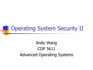 Operating System Security II Andy Wang COP 5611 Advanced Operating Systems
