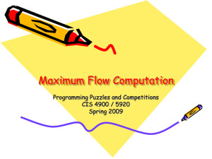 Maximum Flow Computation Programming Puzzles and Competitions CIS 4900 / 5920 Spring 2009