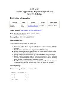 COP 3252 Internet Applications Programming with Java Fall 2006 Syllabus Instructor Information