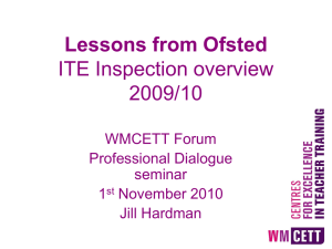 Lessons from Ofsted ITE Inspection overview 2009/10 WMCETT Forum