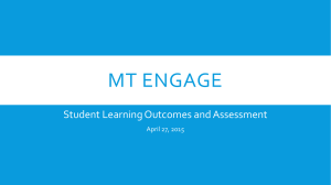 MT ENGAGE Student Learning Outcomes and Assessment April 27, 2015