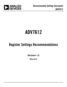 ADV7612  Register Settings Recommendations Recommended Settings Document