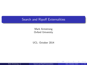 Search and Ripo¤ Externalities Mark Armstrong Oxford University UCL: October 2014
