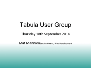 Tabula User Group Thursday 18th September 2014 Mat Mannion Service Owner, Web Development