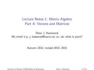 Lecture Notes 1: Matrix Algebra Part A: Vectors and Matrices