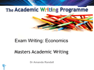 Exam Writing: Economics Masters Academic Writing Dr Amanda Randall STUDENT CAREERS &amp;