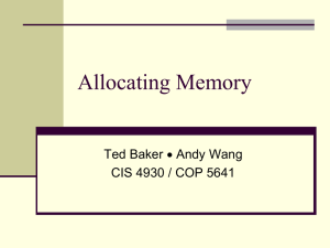 Allocating Memory Ted Baker Andy Wang CIS 4930 / COP 5641