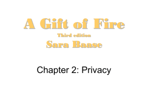 A Gift of Fire Sara Baase Chapter 2: Privacy Third edition
