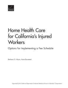 Home Health Care for California’s Injured Workers Options for Implementing a Fee Schedule