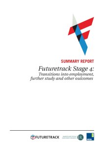 Futuretrack Stage 4: Transitions into employment, further study and other outcomes SUMMARY REPORT