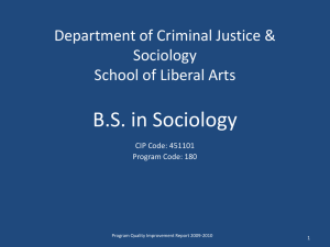 B.S. in Sociology Department of Criminal Justice &amp; Sociology School of Liberal Arts