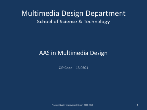 Multimedia Design Department AAS in Multimedia Design School of Science &amp; Technology