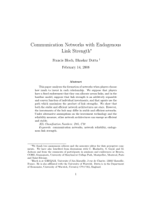 Communication Networks with Endogenous Link Strength ∗ Francis Bloch, Bhaskar Dutta