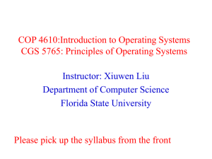 COP 4610:Introduction to Operating Systems CGS 5765: Principles of Operating Systems