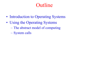 Outline • Introduction to Operating Systems • Using the Operating Systems