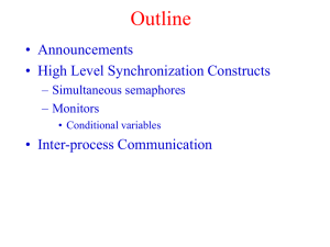 Outline • Announcements • High Level Synchronization Constructs • Inter-process Communication