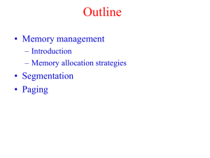 Outline • Memory management • Segmentation • Paging